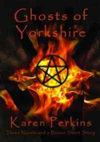 Ghosts of Yorkshire : Three Novels Plus a Bonus Short Story: the Haunting of Thores-Cross, Cursed, Knight of Betrayal, Parliament of Rooks (Yorkshire Ghosts Box Sets) （Hardback - Case Laminate）