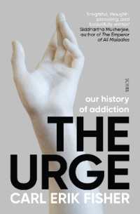 The Urge : our history of addiction (The Addicted Brain)