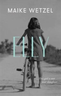 Elly : a gripping tale of grief, longing, and doubt -- Hardback (English Language Edition)