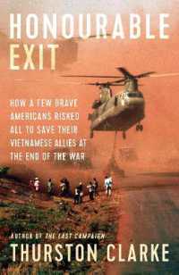 Honourable Exit : how a few brave Americans risked all to save their Vietnamese allies at the end of the war