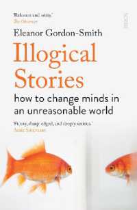 Illogical Stories : how to change minds in an unreasonable world