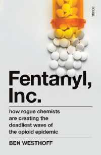 Fentanyl, Inc. : how rogue chemists are creating the deadliest wave of the opioid epidemic