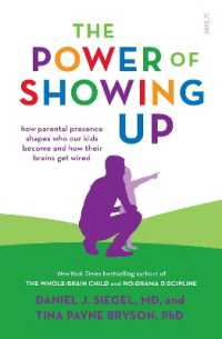 The Power of Showing Up : how parental presence shapes who our kids become and how their brains get wired (Mindful Parenting)