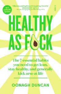 Healthy as F*ck : the 7 essential habits you need to get lean, stay healthy, and generally kick arse at life