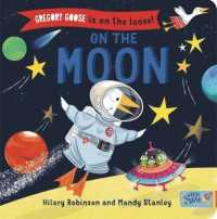 Gregory Goose is on the Loose! : On the Moon (Gregory Goose is on the Loose!) （Board Book）