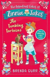 The Fabulous Cakes of Zinnia Jakes: the Tumbling Tortoises (The Fabulous Cakes of Zinnia Jakes)