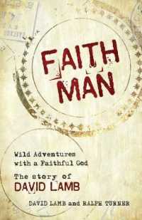 Faith Man : Wild Adventures with a Faithful God - the Story of David Lamb