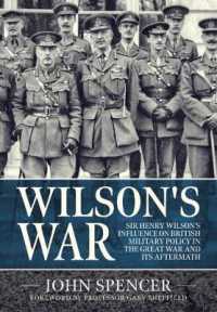 Wilson'S War : Sir Henry Wilson's Influence on British Military Policy in the Great War and its Aftermath (Wolverhampton Military Studies)