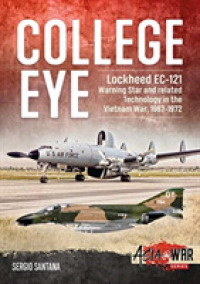 College Eye : Lockheed Ec-121 Warning Star and Related Technology in the Vietnam War, 1967-1972 (Asia at War)