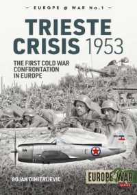 The Trieste Crisis 1953 : The First Cold War Confrontation in Europe (Europe@war)