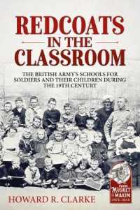 Redcoats in the Classroom : The British Army's Schools for Soldiers and Their Children during the 19th Century (From Musket to Maxim 1815-1914)