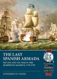 The Last Spanish Armada : Britain and the War of the Quadruple Alliance, 1718-1720 (Century of the Soldier 1618-1721)