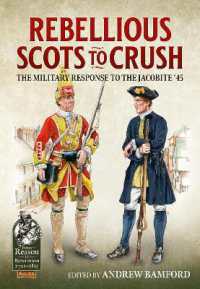 Rebellious Scots to Crush : The Military Response to the Jacobite '45 (From Reason to Revolution 1721-1815)