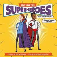 Self Help for Superheroes : With Great Power Comes Great Anxiety