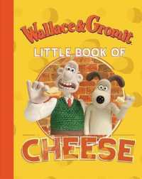 Wallace & Gromit: Little Book of Cheese