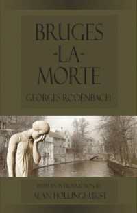 Bruges-la-Morte : and the Death Throes of Towns (Dedalus European Classics)