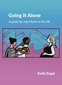 Going It Alone : A guide for solo mums in the UK （2ND）