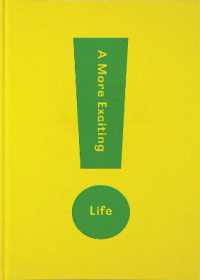 A More Exciting Life : A Guide to Greater Freedom, Spontaneity and Enjoyment