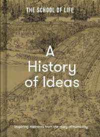 A History of Ideas : The most intriguing, relevant and helpful concepts from the story of humanity