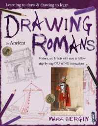 Learning to Draw, Drawing to Learn: Ancient Romans (Learning to Draw, Drawing to Learn)