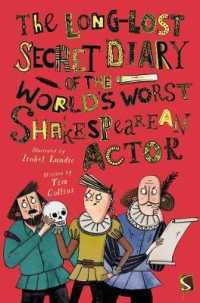 The Long-Lost Secret Diary of the World's Worst Shakespearean Actor (The Long-lost Secret Diary of the World's Worst)