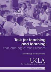 Talk for Teaching and Learning: the Dialogic Classroom by David Reedy and Eve Bearne (Ideas in Practice)