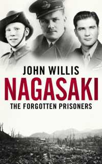 長崎：忘れ去られた捕虜たちによる敗戦の記録<br>Nagasaki: the Forgotten Prisoners