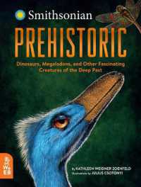 Prehistoric : Dinosaurs, Megalodons, and Other Fascinating Creatures of the Deep Past