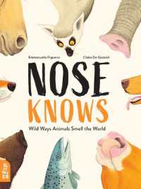 Nose Knows : Wild Ways Animals Smell the World (Wild Ways)
