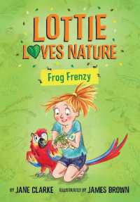 Lottie Loves Nature : Frog Frenzy (Lottie Loves Nature)
