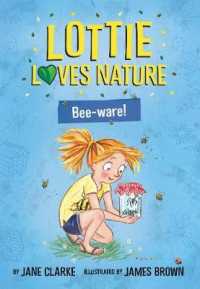 Lottie Loves Nature: Bee-Ware (Lottie Loves Nature)