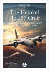 The Heinkel He 177 : A Detailed Guide to the Luftwaffe's Troubled Strategic Bomber (Airframe Album)
