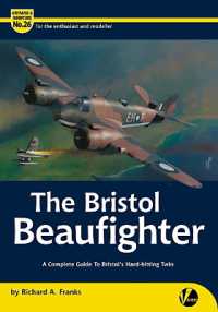 The Bristol Beaufighter : A Complete Guide to Bristol's Hard-hitting Twin (Airframe & Miniature)