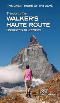 Trekking the Walker's Haute Route : Chamonix to Zermatt (Great Treks of the Alps)