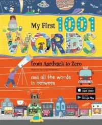 MY FIRST 1001 WORDS : From Aardvark to Zero and all the words in between