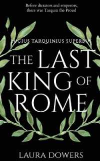 The Last King of Rome : Lucius Tarquinius Superbus (The Rise of Rome)