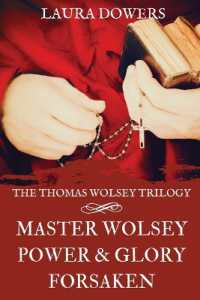The Thomas Wolsey Trilogy : Books I-III, Master Wolsey, Power & Glory, Forsaken (The Tudor Court)