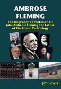 Ambrose Fleming : The Biography of Professor Sir John Ambrose Fleming, the Father of Electronic Technology