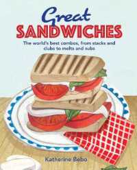 Great Sandwiches : The World's Best Combos, from Stacks and Clubs, to Melts and Subs