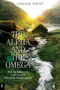 The Alpha and the Omega : How the balance on earth was lost and is now being restored