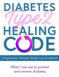 Diabetes Type 2 Healing Code - 5 Ingredients. Ultimate Weight Loss Cookbook : What I can eat to prevent and reverse diabetes