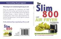 The Slim 800 Hot Air Fryer Recipe Cookbook: Delicious & Simple Meals for Your Hot Air Fryer
