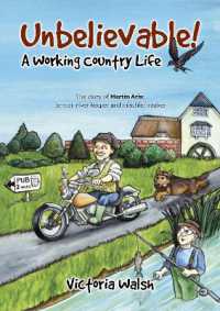 Unbelievable! a Working Country Life : The story of Martin Aris: farmer, river keeper and mischief-maker