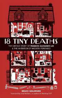 18 Tiny Deaths : The Untold Story of Frances Glessner Lee and the Invention of Modern Forensics