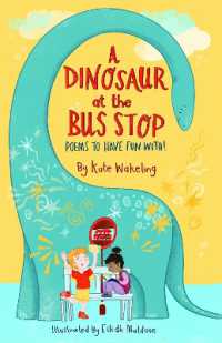A Dinosaur at the Bus Stop : Poems to Have Fun With!