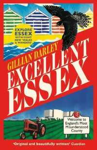 Excellent Essex : In Praise of England's Most Misunderstood County