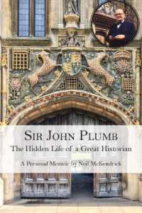Sir John Plumb : The Hidden Life of a Great Historian