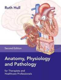 Anatomy， Physiology and Pathology for Therapists and Healthcare Professionals