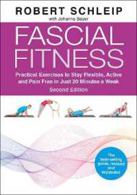 Fascial Fitness : Practical Exercises to Stay Flexible, Active and Pain Free in Just 20 Minutes a Week （2ND）