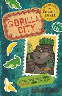 The Lost Diary of Charlie Small Volume 1 : Gorilla City (The Lost Diary of Charlie Small)